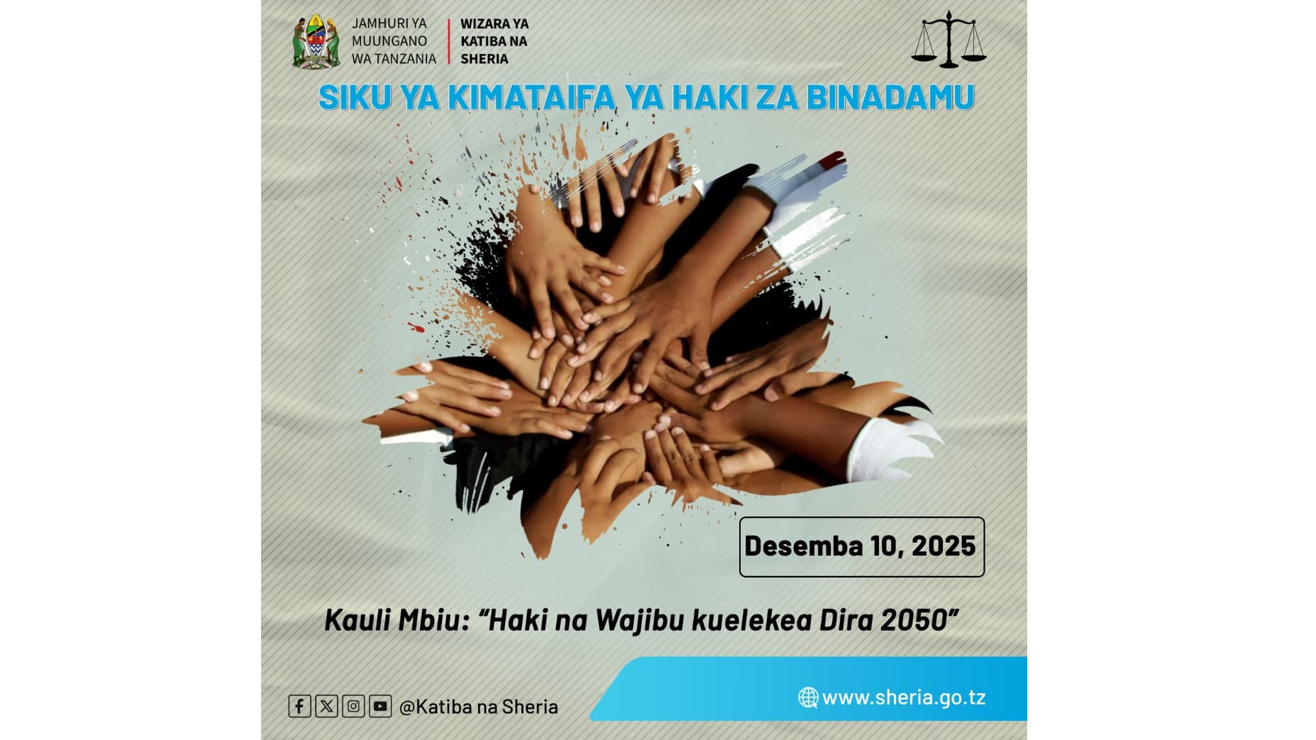 SIKU YA KIMATAIFA YA HAKI ZA BINADAMU – 10 DISEMBA, 2025 Kaulimbiu: “HAKI NA WAJIBU KUELEKEA DIRA 2050”